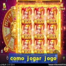 como jogar jogo sem abaixar